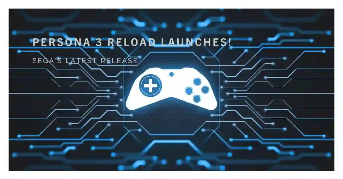 Sega Launches Persona 3 Reload